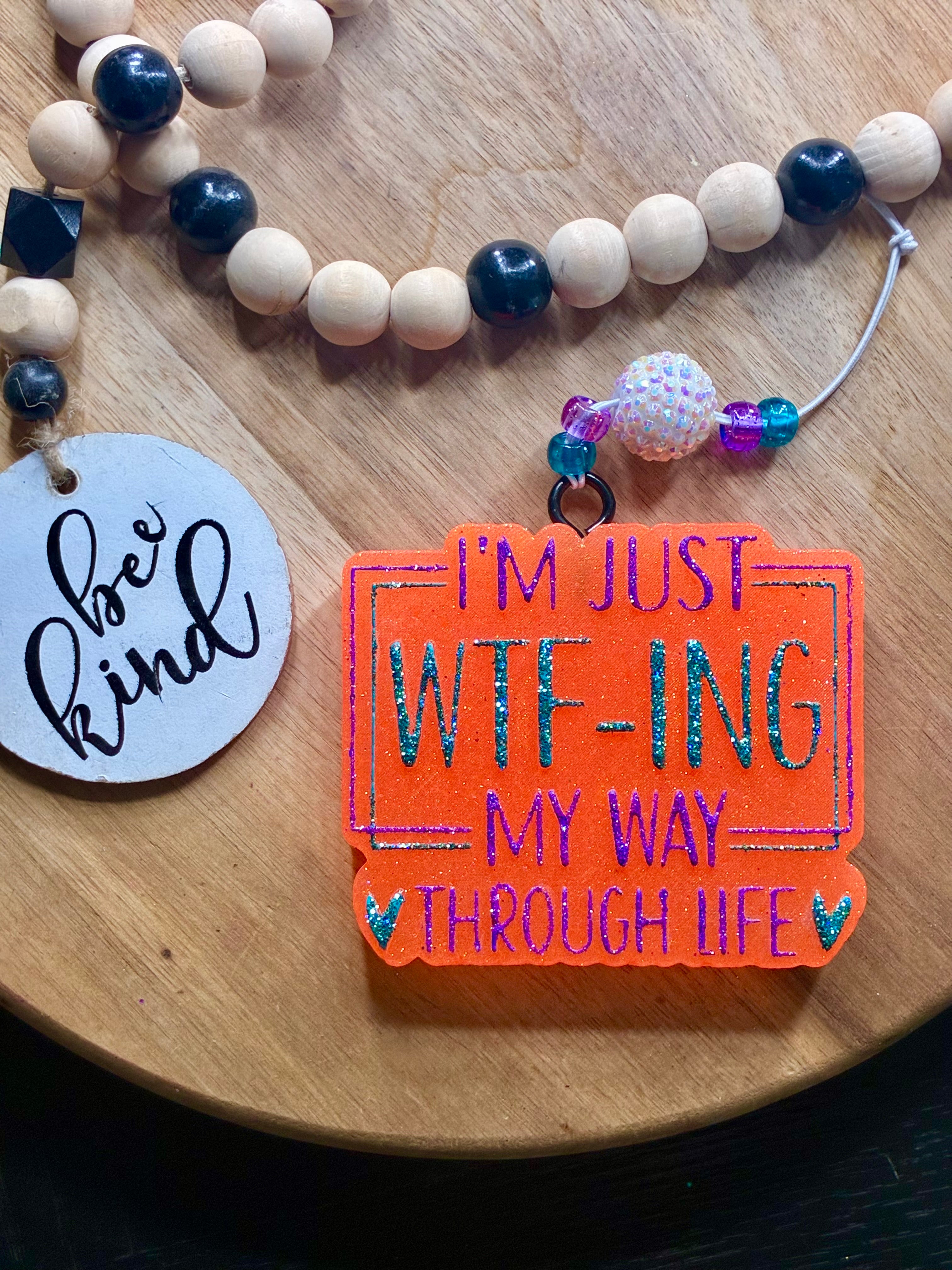 "I'm just WTF-ing my way through life"