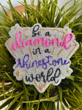 Diamond in a rhinestone world