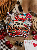 “Baby I’m a wildcard” cardstock freshie