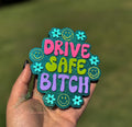 Drive Safe B***